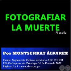 FOTOGRAFIAR LA MUERTE - Por MONTSERRAT ÁLVAREZ - Domingo, 31 de Enero de 2021